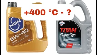 Тест 400°C Fuchs Titan Supersyn 5W40 и NGN Gold 5W-40