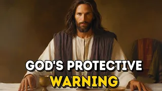 Today's Message from God: God's Protective Warning | God's Message Now