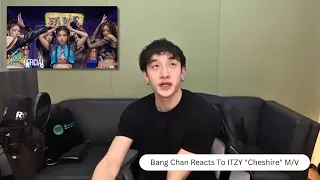 BANG CHAN REACTS: ITZY "CHESHIRE" M/V