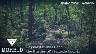 Hayward Bissell and the Murder of Patricia Booher | Morbid | Podcast