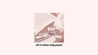 ‧₊˚♪ soft n mellow | kpop study playlist (no ads!)
