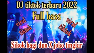 dj sikok bagi duo full bass x joko tingkir ngombe dawet terbaru 2022