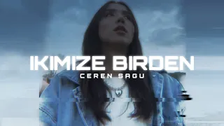 Ceren Sagu - Ikimize Birden Yükleniyorlar (Prod. Serhat  Demir)