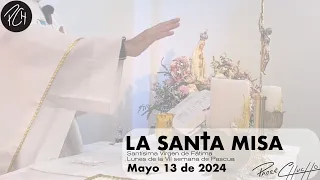 Padre Chucho - La Santa Misa (lunes 13 de mayo)