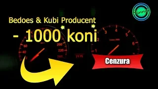 Bedoes & Kubi Producent - 1000 koni (wersja bez brzydkich słów) | Sanndi