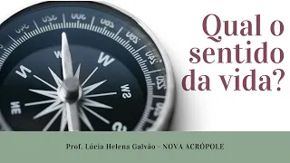 QUALIDADE E SENTIDO DE VIDA: Reflexões filosóficas | Prof. Lúcia Helena Galvão de Nova Acrópole