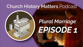 Why Did Plural Marriage Begin in the Church?