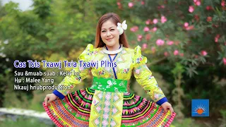 Cas tsis txawj txia txawj plhis ( Official Video ) By Malee Yang. Nkauj Kho Siab