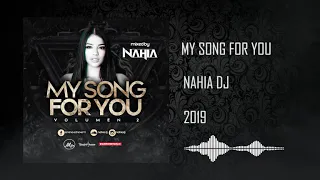 My Song For You - Mixed by Nahia DJ