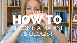 How to become a marine biologist - Part 1