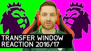 TRANSFER WINDOW REACTION - WHO DID THE BEST BUSINESS? PREMIER LEAGUE 2016/17 - IMO #28