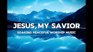 SOAKING PEACEFUL WORSHIP MUSIC