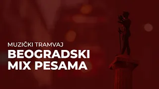 Beogradski mix pesama | Muzički tramvaj