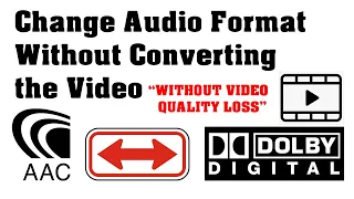 Change Audio Format Without Converting the Video