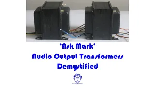 Audio Output Transformers Demystified - Ask Mark