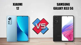 XIAOMI 12 vs SAMSUNG GALAXY A53 5G - Full specs comparison