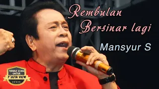 Mansyur S - Rembulan Bersinar Lagi ( Official Music Video )