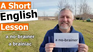 Learn the English Terms "a no-brainer" and "brainiac"