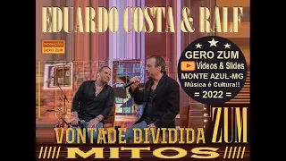 Eduardo Costa & Ralf ( Mitos ) Vontade Dividida - Gero_Zum...