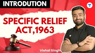 Introduction to Specific Relief Act, 1963 | Vishal Singh | Unacademy Judiciary