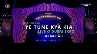 Javed Bashir Live | Yeh Tune Kya Kiya feat. Akbar Ali | Dubai Expo |