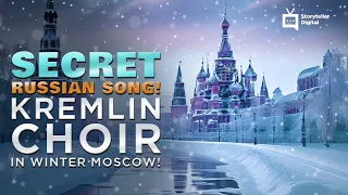 Haunting Melody of Winter Moscow: Kremlin Choir's Secret Song! (Storyteller Media)