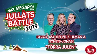 Farao Groth, Nyhets-Jonas & Madeleine Kihlman - Förra julen (Mix Megapols Jullåtsbattle 2019)