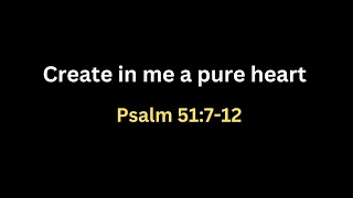 Psalm 51:7-12 | Create in me a pure heart | Sing to Remember God's Word | Susan Toh Music