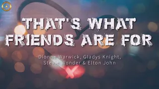 That's What Friends Are For (Lyrics) Dionne Warwick, Stevie Wonder, Gladys Knight & Elton John
