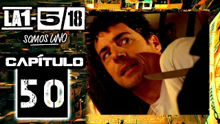 La 1-5/18 Somos Uno - Capítulo 50