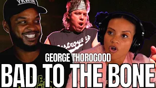 🎵 GEORGE THOROGOOD - BAD TO THE BONE - REACTION