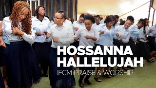 HOSANNA HALLELUJAH | IFCM Praise & Worship