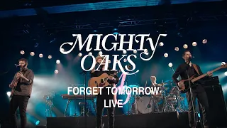 Mighty Oaks • Forget Tomorrow (Live from Europe Tour 2020)