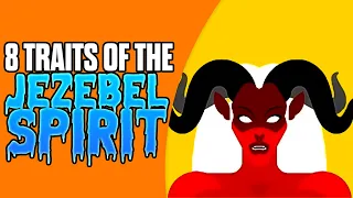 8 Evil Traits of the Jezebel Spirit (Animated)