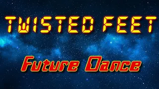 Twisted Feet - Future Dance (Electro freestyle music/Breakdance music)