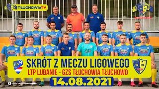 LTP Lubanie - GZS Tłuchowia Tłuchowo (skrót meczu)