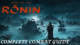 Complete Combat Guide | Rise of The Ronin