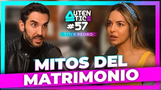 Los MITOS del MATRIMONIO | Auténtic@ #57 | Pedro Prieto con Titi Jaques