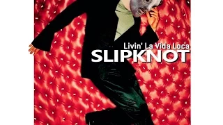 Slipknot - Livin la Vida Loca (New Song)