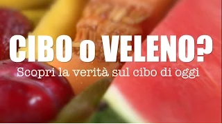 Cibo o Veleno? -  Scopri la verità sul cibo di oggi