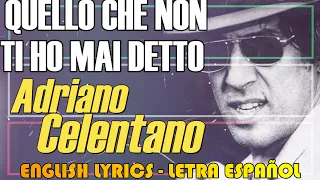 QUELLO CHE NON TI HO MAI DETTO - Adriano Celentano 2000 (Letra Español, English Lyrics, italiano)