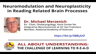 Dr. Michael Merzenich – Neuromodulation and Neuroplasticity in Reading Related Brain Processes