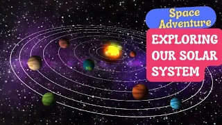 Exploring Our Solar System | A Space Adventure for Kids