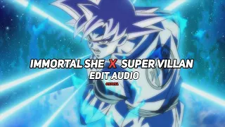 immortal she x super villain [edit audio]