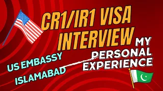 IR1 US spousal visa interview experience at US embassy Islamabad. CR1 greencard interview Pakistan