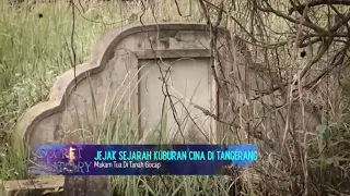 Jejak Sejarah Kuburan Cina Di Tangerang | SECRET STORY (22/05/22)