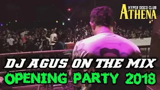 DJ AGUS TERBARU OPENING PARTY 2018 FULL BASS || ATHENA BANJARMASIN