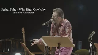 Serhat Kılıç -  Why High One Why