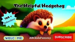 The Helpful Hedgehog | Stories for kids | #kids #storytime #storytelling #moralstories #shortstory