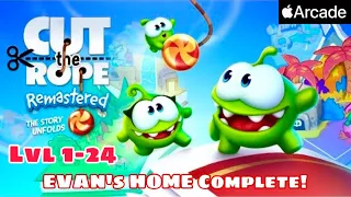 CUT THE ROPE REMASTERED | Apple Arcade | First Gameplay | Level 1-24 | Stage 1: Evan's Home Complete